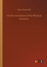 Image for On the Connexion of the Physical Sciences
