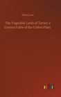 Image for The Vegetable Lamb of Tartary a Curious Fable of the Cotton Plant