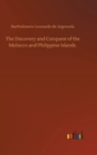 Image for The Discovery and Conquest of the Molucco and Philippine Islands.