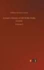 Image for Lyman&#39;s History of old Walla Walla County : Volume 2