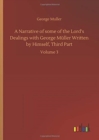 Image for A Narrative of some of the Lord&#39;s Dealings with George Muller Written by Himself, Third Part : Volume 3