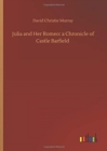 Image for Julia and Her Romeo : a Chronicle of Castle Barfield