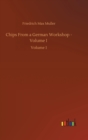 Image for Chips From a German Workshop - Volume I : Volume 1