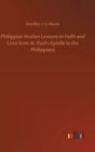 Image for Philippian Studies Lessons in Faith and Love from St. Paul&#39;s Epistle to the Philippians