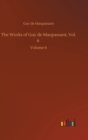 Image for The Works of Guy de Maupassant, Vol. 6 : Volume 6