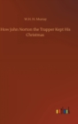 Image for How John Norton the Trapper Kept His Christmas