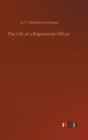 Image for The Life of a Regimental Officer