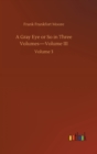 Image for A Gray Eye or So in Three Volumes-Volume III