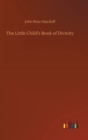Image for The Little Child&#39;s Book of Divinity