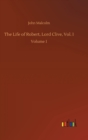 Image for The Life of Robert, Lord Clive, Vol. I