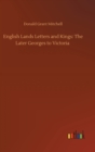 Image for English Lands Letters and Kings : The Later Georges to Victoria