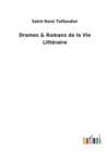 Image for Drames &amp; Romans de la Vie Litteraire