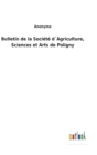 Image for Bulletin de la Societe dAgriculture, Sciences et Arts de Poligny