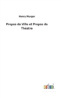 Image for Propos de Ville et Propos de Theatre