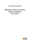 Image for Biblioteca selecta de autores clasicos espanoles