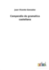 Image for Compendio de gramatica castellana
