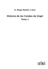Image for Historia de los Condes de Urgel : Tomo 1