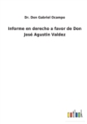 Image for Informe en derecho a favor de Don Jose Agustin Valdez