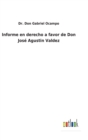 Image for Informe en derecho a favor de Don Jose Agustin Valdez