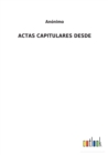 Image for Actas Capitulares Desde