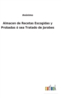 Image for Almacen de Recetas Escogidas y Probadas o sea Tratado de Jarabes