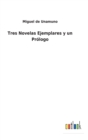 Image for Tres Novelas Ejemplares y un Prologo