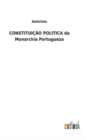 Image for CONSTITUICAO POLITICA da Monarchia Portugueza