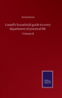 Image for Cassell&#39;s household guide to every department of practical life : Volume II