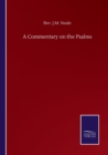 Image for A Commentary on the Psalms