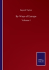 Image for By-Ways of Europe : Volume I