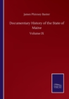 Image for Documentary History of the State of Maine : Volume IX