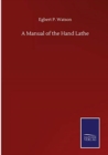 Image for A Manual of the Hand Lathe