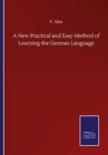 Image for A New Practical and Easy Method of Learning the German Language