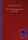 Image for The Catholic Doctrine of the Atonement