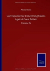 Image for Correspondence Concerning Claims Against Great Britain