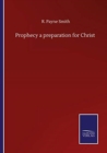 Image for Prophecy a preparation for Christ