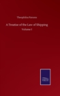 Image for A Treatise of the Law of Shipping