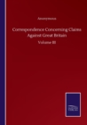 Image for Correspondence Concerning Claims Against Great Britain