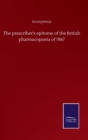 Image for The prescriber&#39;s epitome of the British pharmacopoeia of 1867