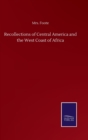 Image for Recollections of Central America and the West Coast of Africa