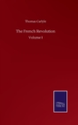 Image for The French Revolution : Volume I