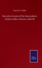 Image for Records of some of the descendants of John Fuller, Newton, 1644-98