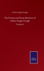 Image for The Poems and Prose Remains of Arthur Hugh Clough : Volume I