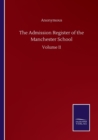 Image for The Admission Register of the Manchester School : Volume II