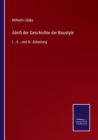 Image for Abriss der Geschichte der Baustyle : I., II., und III. Abheilung