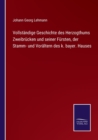Image for Vollstandige Geschichte des Herzogthums Zweibrucken und seiner Fursten, der Stamm- und Voraltern des k. bayer. Hauses