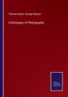 Image for A Dictionary of Photography