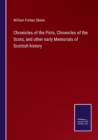 Image for Chronicles of the Picts, Chronicles of the Scots, and other early Memorials of Scottish history
