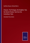 Image for Chaucer, The Prologue, the Knightes Tale, the Nonne Prestes Tale from the Canterbury Tales