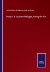 Image for Diary of a Southern Refugee, during the War